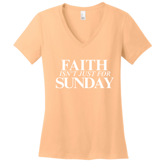 FAITH ISN'T JUST FOR SUNDAY V-Neck Tee